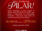 Pilar encena espetáculo sobre os 150 anos da última pena de morte no Brasil nesta terça (28)

