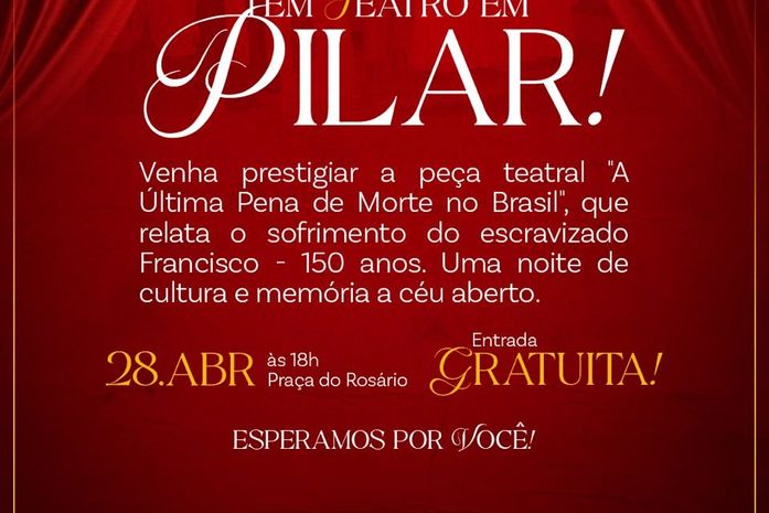Pilar encena espetáculo sobre os 150 anos da última pena de morte no Brasil nesta terça (28)