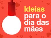 5 dicas de presente para o Dia das Maes