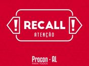 Procon de Alagoas anuncia mais um recall de automóveis