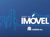 10º Salão do Imóvel da Ademi-AL promete impulsionar mercado imobiliário em Maceió