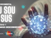 Cosems-AL lança documentário Eu Sou o SUS com retrospectiva da Covid-19