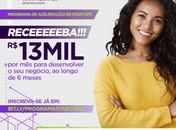 Negócios tecnológicos podem receber mentoria e uma bolsa mensal de até R$ 13 mil