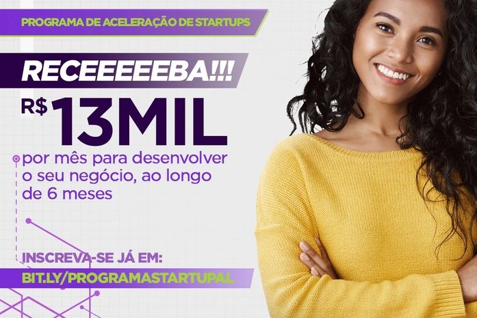 Negócios tecnológicos podem receber mentoria e uma bolsa mensal de até R$ 13 mil