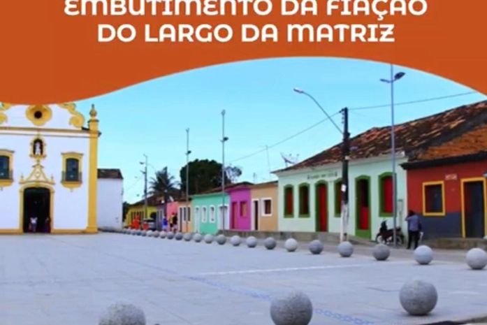Prefeitura e IPHAN iniciarão obra da fiação subterrânea do Largo da Matriz, nesta terça-feira (20)