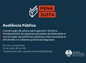 Audiência pública: Seris e TJAL discutem Plano Pena Justa nesta terça (14)