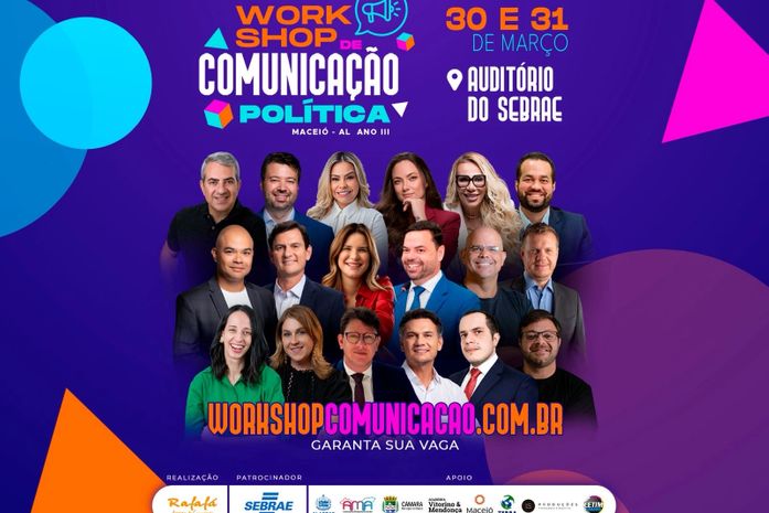 Em sua 3ª edição, Workshop de Comunicação Política acontece nos dias 30 e 31 no auditório do SEBRAE em Maceió e se consolida com um dos principais eventos da área