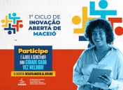 Últimos dias de inscrições para o 1º Ciclo de Inovação Aberta de Maceió