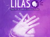 Agosto Lilás: campanha abre debate sobre violência contra mulheres