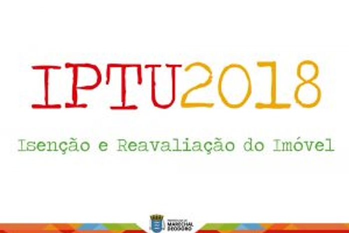 IPTU 2018: Saiba quem poderá pedir isenção e o prazo para solicitar reavaliação imóvel