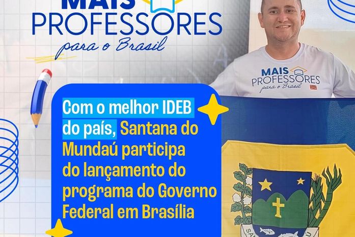 Mais Professores para o Brasil: Com o melhor IDEB do país, Santana do Mundaú participa do lançamento do programa em Brasília
