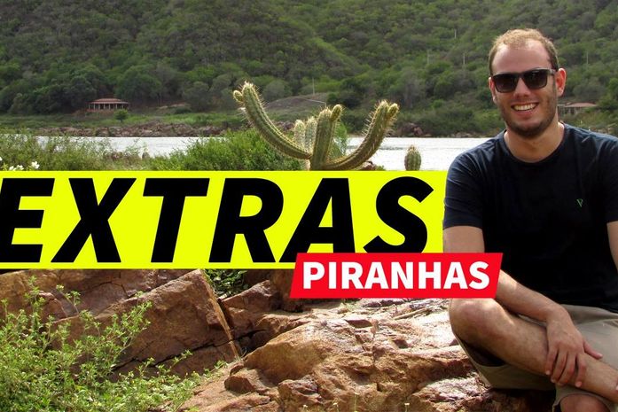 Bora | O que você não viu de Piranhas