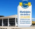 Conquista: Municípios têm direito a 25% do ICMS inclusive em casos de compensação ou transação tributária