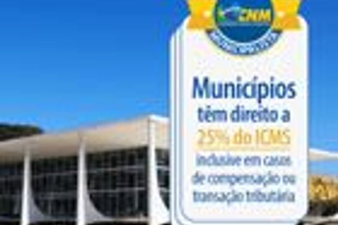 Conquista: Municípios têm direito a 25% do ICMS inclusive em casos de compensação ou transação tributária