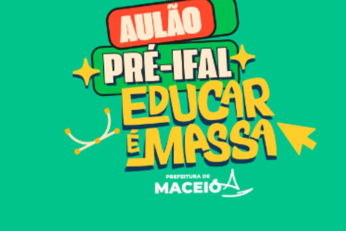 Pré-Ifal Educar é Massa: Semed abre inscrições para intensivão gratuito para estudantes da rede pública