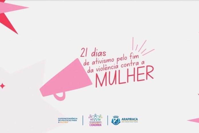 Arapiraca participa, a partir da próxima segunda (20), dos 21 dias de ativismo pelo fim da violência contra a mulher