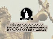 Sindicato dos Advogados de Alagoas promove mês de programação em comemoração ao Dia do Advogado
