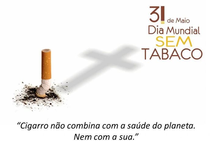 31 DE MAIO- DIA MUNDIAL SEM TABACO
