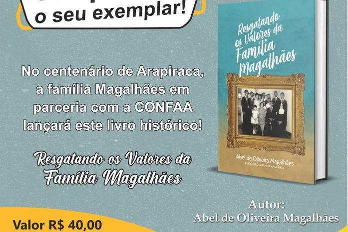 No Centenário de Arapiraca o livro que conta a História da Família Magalhães será destaque