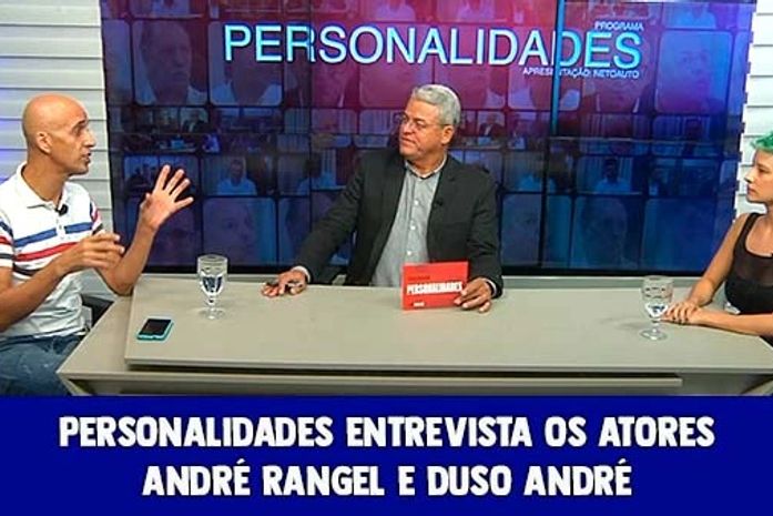 Personalidades entrevista os atores André Rangel e Duso André