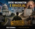 Entre Washignton e Brasília: O que pensa a direita brasileira do novo cenário 