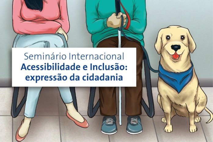 Seminário Internacional debate sobre acessibilidade e inclusão