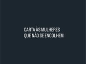 Carta as Mulheres que não se encolhem, escreve um cabra português, de Portugal, chamado Pedro