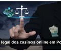 Status legal dos casinos online em Portugal: informações essenciais para os jogadores
