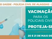 PC-AL realiza campanha de vacinação nos dias 20 e 21