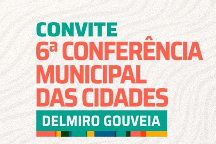 Delmiro Gouveia realiza 6ª Conferência Municipal das Cidades no dia 10 de julho