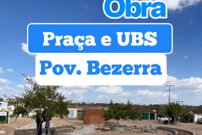 Prefeito Theobaldo Cintra destaca avanço com construção de praça e Unidade Básica de Saúde no povoado Bezerra