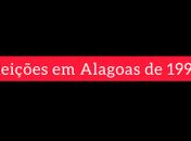Eleições de 1990 em Alagoas