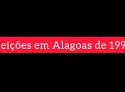 Eleições de 1990 em Alagoas