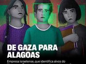 Notícia do Intercept Brasil:'Empresa de reconhecimento facial usada em Gaza anuncia parceria para uso em escolas públicas de Alagoas'