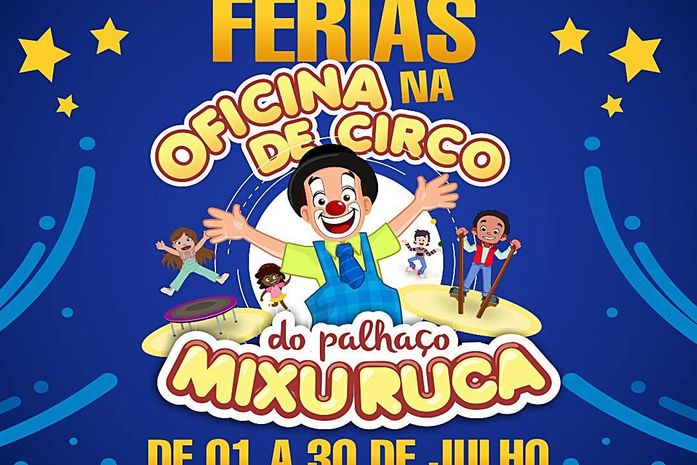 De 01 a 30 de Julho :Férias na oficina de circo do Palhaço Mixuruca