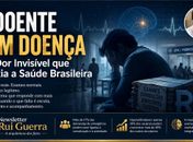 O doente sem doença e as sobrecargas na saúde brasileira 