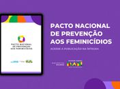 Ministério das Mulheres divulga cartilha do Pacto Nacional de Prevenção aos Feminicídios