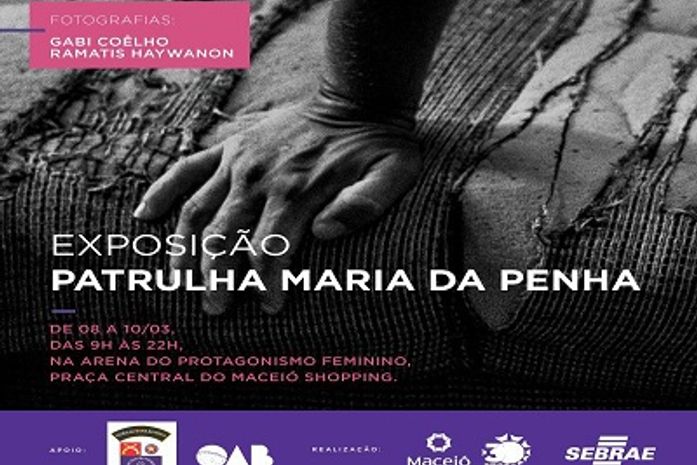 Ações da Patrulha Maria da Penha são tema de exposição em shopping de Maceió