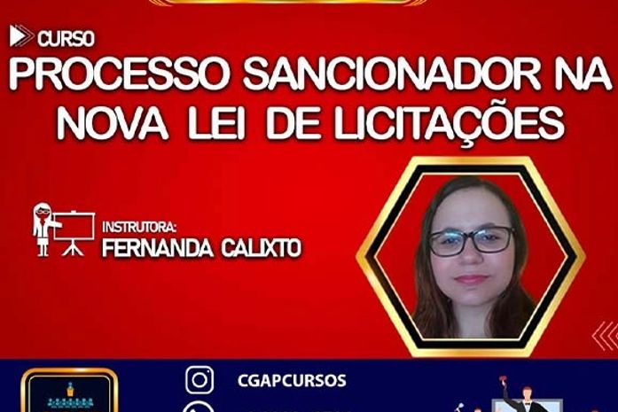 Empresa CGAP e Professora Fernanda Calixto promovem curso sobre aplicação de sanções na nova lei de licitações