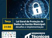 Com inscrições ainda abertas, seminário sobre Lei Geral de Proteção de Dados será nesta terça-feira, 31