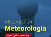 Mestrado em Meteorologia abre inscrições para primeiro semestre de 2025