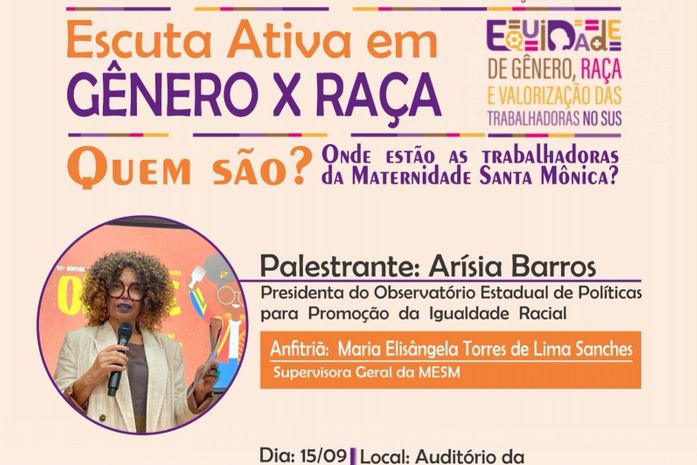 Na sexta-feira, 15, a Maternidade Santa Mônica recebe a Escuta Ativa em Gênero e Raça. Legal, né?!