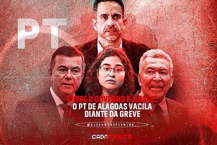 Entre o governo e a base: o PT de Alagoas vacila diante da greve