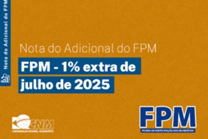 Conquista do movimento municipalista, repasse extra do FPM de julho será creditado na quarta-feira (9)