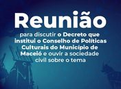 MPAL realizará reunião para discutir decreto que institui o Conselho de Políticas Culturais de Maceió