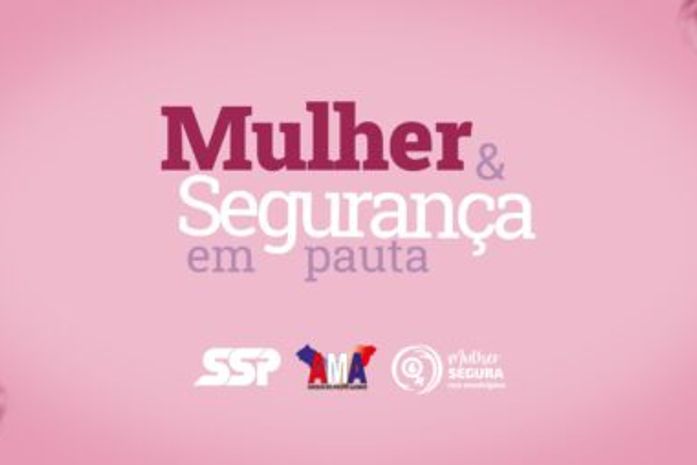 AMA e SSP lançam Programa Mulher Segura nos Municípios na próxima segunda (20)