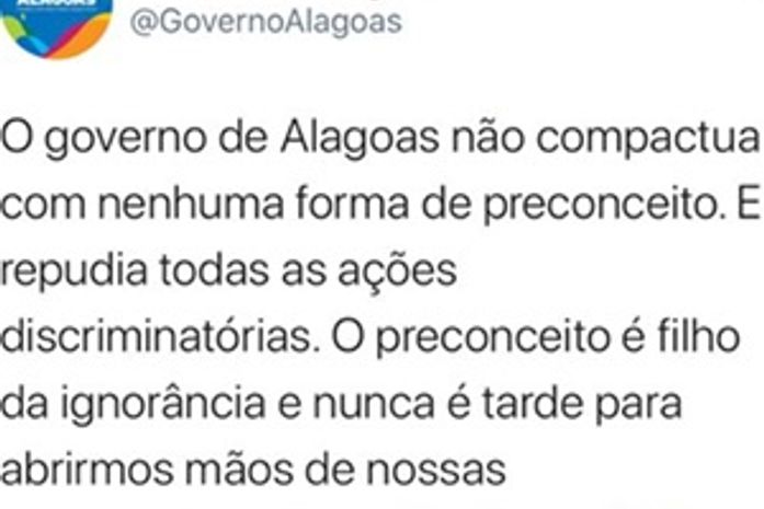 No Twitter, governo de Alagoas pede respeito e diz que repudia todas as formas discriminatórias