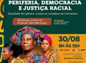 Dia 30 de agosto tem Almoço  e Escuta Ativa com as Pretas Periféricas. Topa almoçar com a gente?