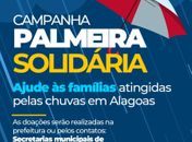 Prefeitura lança campanha Palmeira Solidária para ajudar vitimas das chuvas em Alagoas