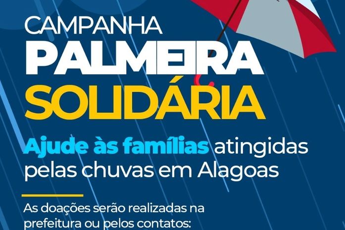 Prefeitura lança campanha Palmeira Solidária para ajudar vitimas das chuvas em Alagoas